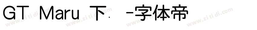 GT Maru 下载字体转换